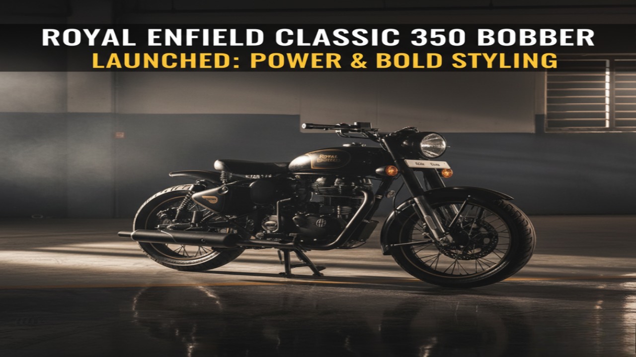 Royal Enfield Classic 350 Bobber Launched: A Blend of Power and Bold Styling